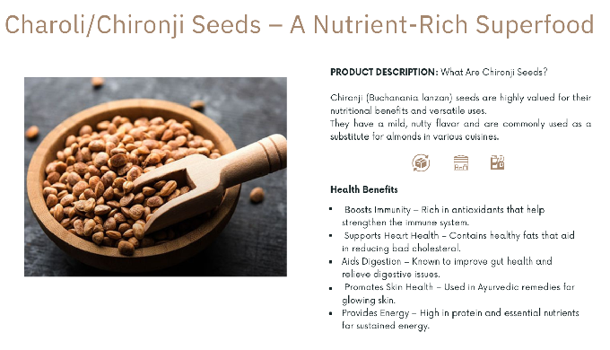 PRODUCT DESCRIPTION: What Are Chironji Seeds? Chironji (Buchanania lanzan) seeds are highly valued f...