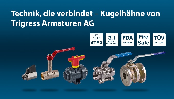 Trigress Kugelhähne: Präzision für Ihre Fluidtechnik Die Trigress Armaturen AG bietet eine breite Au...