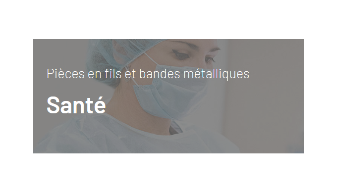 Pièces en fils et bandes métalliques Santé