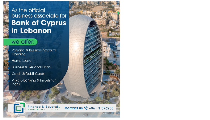 At FINANCE & BEYOND SARL, as an official Business Associate of Bank of Cyprus in Lebanon, we ini...