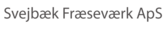 Svejbæk Fræseværk ApS