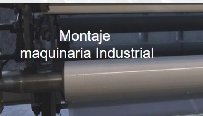 Nos ocupamos del montaje y desmontaje eléctrico mecánico de maquinaria industrial. Modificación (upg...