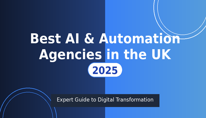 Best AI & Automation Agencies in the UK 2025