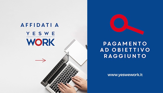 Noi di Yes We Work abbiamo messo a punto un metodo per: Farti risparmiare tempo; Portarti subito can...