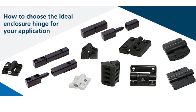 Enclosure Hinges &ndash; A Design Engineer&rsquo;s Guide