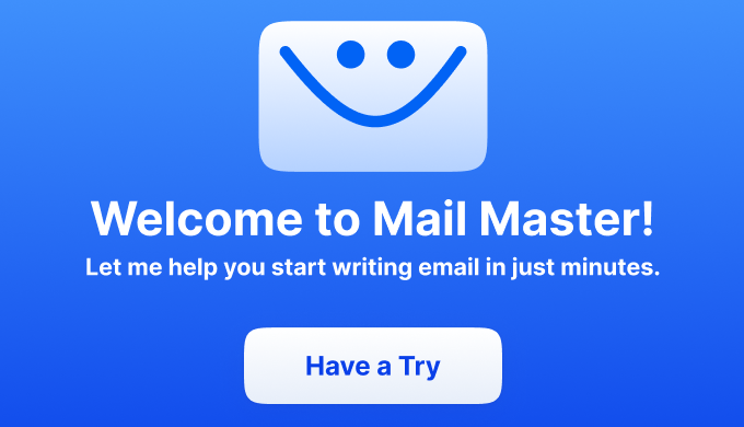 Let me help you start writing email in just minutes. MailMaster is the AI-powered email assistant th...