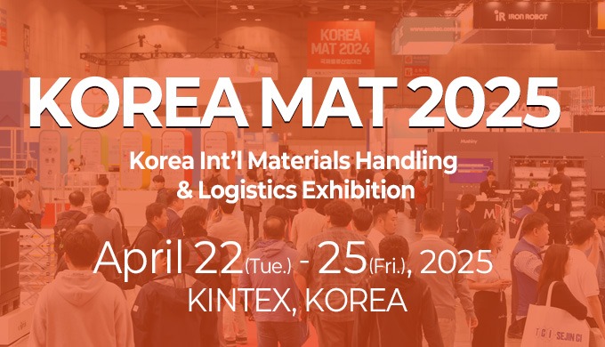 KOREA MAT [Korea Int'l Materials Handling & Logistics Exhibition] YOUR PARTNER FOR SUCCESS KOREA...