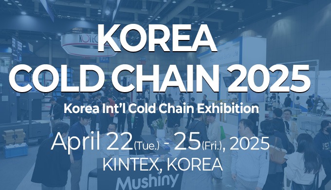 KOREA COLD CHAIN [ Korea Int'l Cold Chain Exhibition] YOUR PARTNER FOR SUCCESS KOREA COLD CHAIN EXHI...