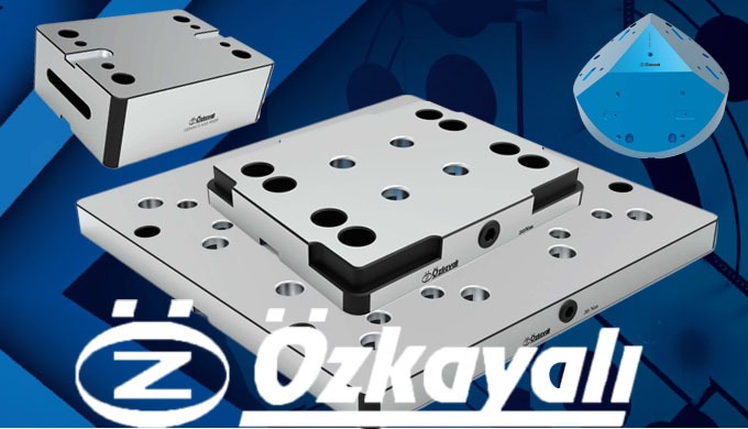 Ozkayalı Zero Point tables with patented design have high clamping strength...
