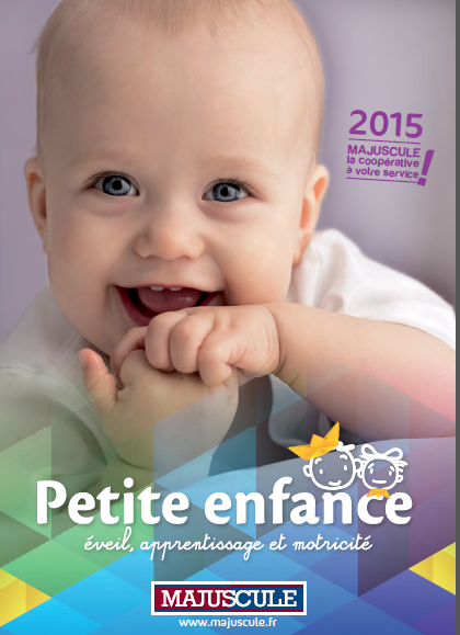 Catalogue MAJUSCULE Petite Enfance 2015