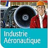 - AERONAUTIQUE-Une industrie de pointe qui exige un niveau qualitatif exceptionnel au travers de vêt...